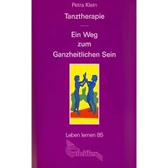 Tanztherapie. Ein Weg zum Ganzheitlichen Sein