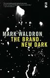 The Brand New Dark (Salt Modern Poets)