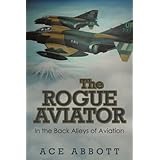 The Rogue Aviator: In the Back Alleys of Aviation