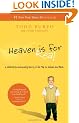Heaven is for Real: A Little Boys Astounding Story of His Trip to Heaven and Back