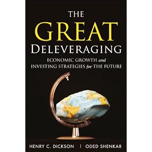 The Great Deleveraging: Economic Growth and Investing Strategies for the Future by Chip Dickson and Oded Shenkar