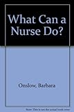 What can a nurse do?