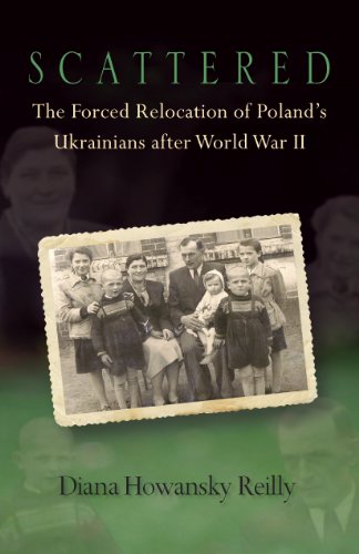Scattered: The Forced Relocation of Poland's Ukrainians after World War II