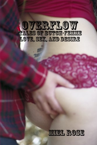 Overflow: Tales of Butch-Femme Love, Sex, and Desire