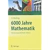 6000 Jahre Mathematik: Eine kulturgeschichtliche Zeitreise: Eine kulturgeschichtliche Zeitreise: Bd.1: Von den Anf�ngen bis Leibniz und Newton. Bd.2: ... bis zur Ggenwart (Vom Z�hlstein zum Computer)