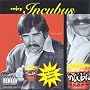 Enjoy Incubus