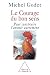 Le courage du bon sens : Pour construire l'avenir autrement