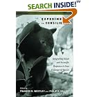 Click here to buy Experiments in Consilience: Integrating Social And Scientific Responses To Save Endangered Species by  Philip S. Miller and Frances Westley.
