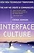 Interface Culture: How New Technology Transforms the Way We Create and Communicate