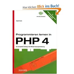 Programmieren lernen in PHP 4: Ein kompakter Einstieg in die Webserverprogrammierung