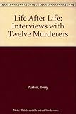 Life after life : interviews with twelve murderers