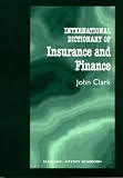International Dictionary of Insurance and Finance