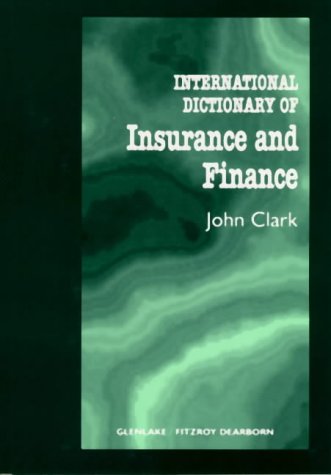 International Dictionary of Insurance and Finance