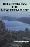 Interpreting the New Testament: A Practical Guide (New Testament Message, V. 1)