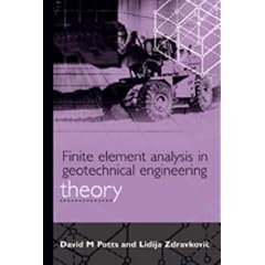 Finite Element Analysis in Geotechnical Engineering, Vol. 1: Theory & Application