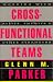 Cross-Functional Teams: Working with Allies, Enemies and Other Strangers (The Jossey-Bass Management Series)