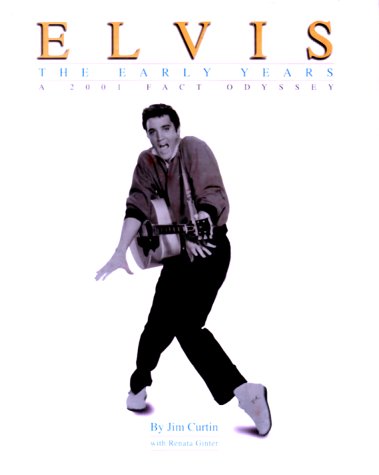 elvis the early years a 2001 fact odyssey 2001 fact odyssey series
