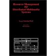 Resource Management for Distributed Multimedia Systems by Lars Christian Wolf