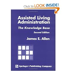Assisted Living Administration: The Knowledge Base, Second Edition