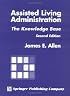 Assisted Living Administration: The Knowledge Base, Second Edition