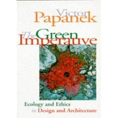 The Green Imperative: Ecology and Ethics in Design and Architecture
