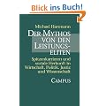 Der Mythos von den Leistungseliten: Spitzenkarrieren und soziale Herkunft in Wirtschaft, Politik, Justiz und Wissenschaft