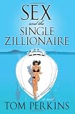 Sex and the Single Zillionaire: A Novel