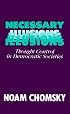 Necessary Illusions: Thought Control in Democratic Societies