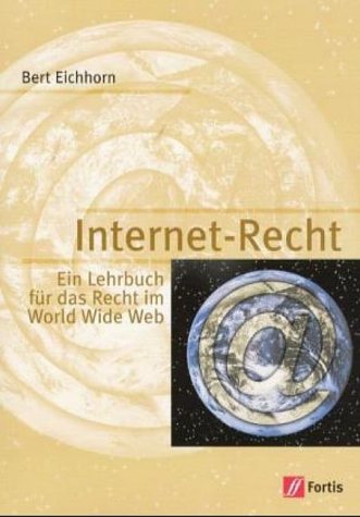Internet-Recht. Ein Lehrbuch für das Recht im World Wide Web