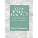 With Justice for All? The Nature of the American Legal System