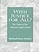 With Justice for All? The Nature of the American Legal System