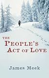 The People's Act of Love: A Novel