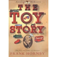 The Toy Story: The Life and Times of Inventor Frank Hornby