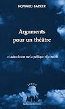 Revue Les Solitaires Intempestifs  / Arguments pour un théâtre : Et autres textes sur la politique et la société