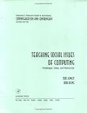 Instructor s Resource Guide to accompany Computerization and Controversy, Second Edition: Teaching Social Issues of Computing Challenges, Ideas and Resources