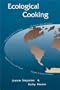 Ecological Cooking: Recipes to Save the Planet
