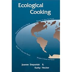 Ecological Cooking: Recipes to Save the Planet