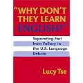 Why Don't They Learn English: Separating Fact from Fallacy in the U.S. Language Debate (Language and Literacy Series (Teachers College Pr)) book cover