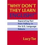 Why Don't They Learn English: Separating Fact from Fallacy in the U.S. Language Debate (Language and Literacy Series (Teachers College Pr)) book cover