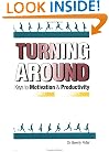 Turning Around: Keys to Motivation and Productivity