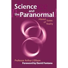 Science and the Paranormal: Altered States of Reality