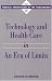 Book Technology and Health Care in an Era of Limits (<i>Medical Innovation at the Crossroads:</i> A Series)