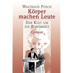 K�rper machen Leute: Der Kult um die Sch�nheit