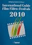 International Guide Film-Video-Festivals 2010