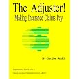 The Adjuster! Making Insurance Claims Pay