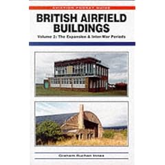British Airfield Buildings: Expansion and Inter War Periods v. 2 (Aviation Pocket Guide)