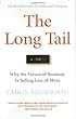 The Long Tail: Why the Future of Business is Selling Less of More