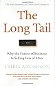 The Long Tail: Why the Future of Business is Selling Less of More