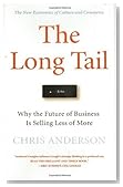 The Long Tail: Why the Future of Business is Selling Less of More