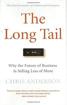 The Long Tail: Why the Future of Business is Selling Less of More